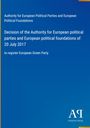 Text: Entscheidung der Behörde zur Registrierung der Europäischen Grünen Partei, 20. Juli 2017. Unten ein Verlagslogo.