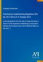 Text: "European Commission\nCommission Implementing Regulation (EU) No 1011/2013 of 21 October 2013\n[...]". Blau und gelb, Verlagslogo.
