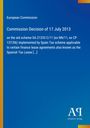 "Commission Decision of 17 July 2013" unter dem Titel "European Commission" auf blauem Hintergrund mit gelbem Rand. Logo unten.