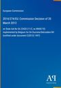"European Commission 2014/274/EU: Entscheidung vom 20. März 2013 über Beihilfe SA.23420, Belgien. Unten Logo 'AR'."