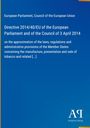 Directive 2014/40/EU, 3 April 2014: Harmonization of laws on tobacco manufacture, presentation, and sale.