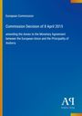 Text: "European Commission. Commission Decision of 8 April 2015 amending the Annex to the Monetary Agreement." Logo unten rechts.