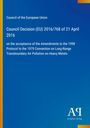 „Council of the European Union. Council Decision (EU) 2016/768 of 21 April 2016 on amendments to the 1998 Protocol...“  
Blauer Hintergrund mit Logo.