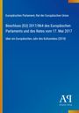 Europäisches Parlament: Beschluss (EU) 2017/864 des Europäischen Parlaments und des Rates vom 17. Mai 2017, Buch