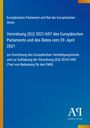 Verordnung (EU) 2021/697 des Europäischen Parlaments vom 29. April 2021. Blau mit gelbem Rand unten Logo: Antiphon Verlag.
