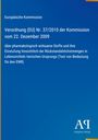 Verordnung (EU) Nr. 37/2010 über pharmakologisch wirksame Stoffe in Lebensmitteln tierischen Ursprungs, Europäische Kommission.