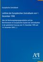 Europäische Zentralbank: Leitlinie vom 1. Dezember 1998; über Rechnungslegungsgrundsätze und Berichtswesen; Antiphon Verlag.