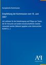 Text: "Europäische Kommission - Empfehlung der Kommission vom 18. Juni 2007 mit Leitlinien für die Unterbringung und Pflege von Tieren."