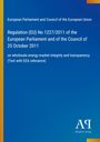 European Parliament and Council of the European Union: Regulation (EU) No 1227/2011 of the European Parliament and of the Council of 25 October 2011, Buch
