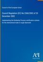 Council of the European Union: Council Regulation (EC) No 2368/2002 of 20 December 2002, Buch