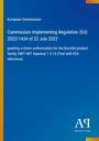 European Commission: Commission Implementing Regulation (EU) 2022/1434 of 22 July 2022, Buch
