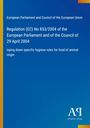 European Parliament and Council of the European Union: Regulation (EC) No 853/2004 of the European Parliament and of the Council of 29 April 2004, Buch