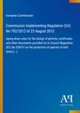 Titel: EU-Kommissionsdurchführungsverordnung. Text über Genehmigungsdesign und Artenschutz. Links gelber Streifen.