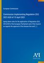 Zu sehen ist ein blaues Cover mit dem Text: "European Commission, Commission Implementing Regulation (EU) 2021/620 of 15 April 2021."