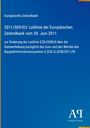 "Europäische Zentralbank: Leitlinie 2011/509/EU vom 30. Juni 2011 zur Änderung betr. Euro-Datenerhebung (CIS 2) (EZB/2011/9)"