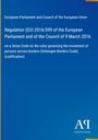 European Parliament and Council of the European Union: Regulation (EU) 2016/399 of the European Parliament and of the Council of 9 March 2016, Buch