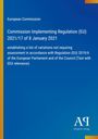 European Commission: Commission Implementing Regulation (EU) 2021/17 of 8 January 2021, Buch
