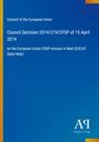Council of the European Union: Council Decision 2014/219/CFSP of 15 April 2014, Buch