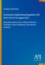 European Commission: Commission Implementing Regulation (EU) 2015/1375 of 10 August 2015, Buch