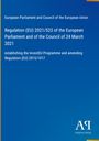 European Parliament and Council of the European Union: Regulation (EU) 2021/523 of the European Parliament and of the Council of 24 March 2021, Buch