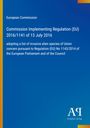 European Commission: Commission Implementing Regulation (EU) 2016/1141 of 13 July 2016, Buch