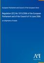 European Parliament and Council of the European Union: Regulation (EC) No 1013/2006 of the European Parliament and of the Council of 14 June 2006, Buch
