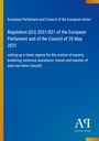 European Parliament and Council of the European Union: Regulation (EU) 2021/821 of the European Parliament and of the Council of 20 May 2021, Buch