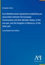 European Union: Euro-Mediterranean Agreement establishing an association between the European Communities and their Member States, of the one part, and the Kingdom of Morocco, of the other part, Buch