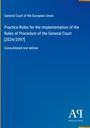 Text: "General Court of the European Union, Practice Rules, Consolidated text edition". Blauer Hintergrund, Verlag-Logo.