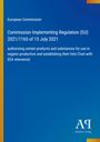 Titel: "Commission Implementing Regulation (EU) 2021/1165 of 15 July 2021". Blaues Cover mit gelbem Rand.