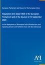 European Parliament and Council of the European Union: Regulation (EU) 2023/1804 of the European Parliament and of the Council of 13 September 2023, Buch