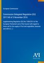 European Commission: Commission Delegated Regulation (EU) 2017/40 of 3 November 2016, Buch