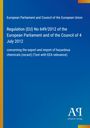 European Parliament and Council of the European Union: Regulation (EU) No 649/2012 of the European Parliament and of the Council of 4 July 2012, Buch