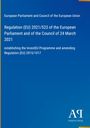 European Parliament and Council of the European Union: Regulation (EU) 2021/523 of the European Parliament and of the Council of 24 March 2021, Buch