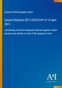 Council Decision 2011/235/CFSP, 12 April 2011, Maßnahmen gegen bestimmte Personen, Verlag Antiphon.