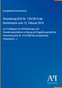 Europäische Kommission: Verordnung (EU) Nr. 139/2014. Blauer Hintergrund, unten ein Verlagslogo "Antiphon Verlag".