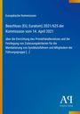 „Europäische Kommission: Beschluss (EU, Euratom) 2021/625 vom 14. April 2021. Logo des Antiphon Verlags unten rechts.“