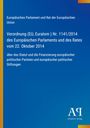Europäisches Parlament und Rat der Europäischen Union: Verordnung (EU, Euratom ) Nr. 1141/2014 des Europäischen Parlaments und des Rates vom 22. Oktober 2014, Buch