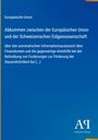 Europäische Union: Abkommen zwischen der Europäischen Union und der Schweizerischen Eidgenossenschaft, Buch