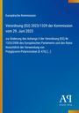 Text: Europäische Kommission, Verordnung (EU) 2023/1329 vom 29. Juni 2023, Änderung des Anhangs II. Blauer Hintergrund, Verlagslogo unten rechts.