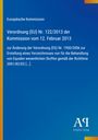 Europäische Kommission, Verordnung (EU) Nr. 122/2013, 12. Februar 2013, blauer Hintergrund, gelber Rand, Verlag-Logo.