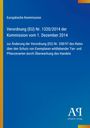 Europäische Kommission, Verordnung (EU) Nr. 1320/2014 vom 1. Dezember 2014. Blauer Hintergrund, Logo unten rechts.