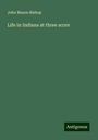 John Mason Bishop: Life in Indiana at three score, Buch