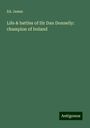 Ed. James: Life & battles of Sir Dan Donnelly: champion of Ireland, Buch