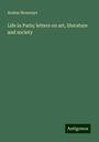 Arsène Houssaye: Life in Paris; letters on art, literature and society, Buch