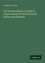 Joseph W. Cooper: Life and adventures of Joseph W. Cooper among the North American Indians and elsewhere, Buch