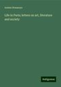 Arsène Houssaye: Life in Paris; letters on art, literature and society, Buch