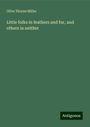 Olive Thorne Miller: Little folks in feathers and fur, and others in neither, Buch