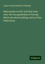 James Orchard Halliwell-Phillipps: Memoranda on All's well that ends well, The two gentlemen of Verona, Much ado about nothing, and on Titus Andronicus, Buch