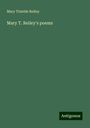 Mary Trimble Reiley: Mary T. Reiley's poems, Buch